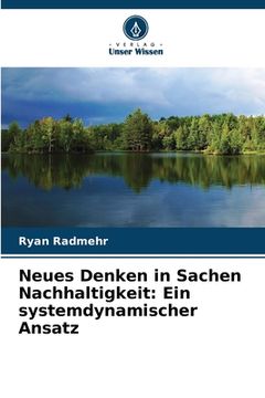 portada Neues Denken in Sachen Nachhaltigkeit: Ein systemdynamischer Ansatz (en Alemán)