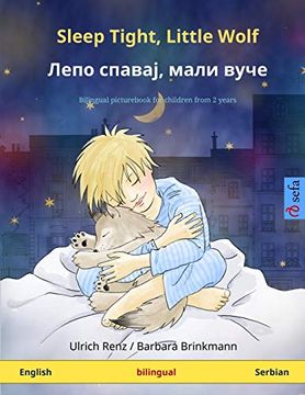portada Sleep Tight, Little Wolf - лепо спавај, мали вуче (English - Serbian): Bilingual Children's Picture Book (Sefa Picture Books in two Languages) (en Inglés)