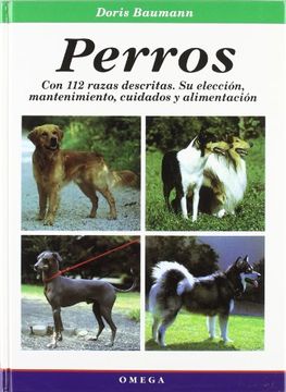 portada Perros: Con 112 Razas Descritas: Su Elección, Mantenimiento, Cuidados y Alimentación (in Spanish)