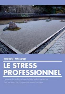 portada Le Stress Professionnel: Une Analyse Des Vulnérabilités Individuelles Et Des Facteurs de Risque Environnementaux (en Francés)