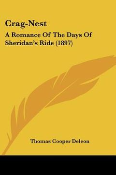 portada crag-nest: a romance of the days of sheridan's ride (1897) (en Inglés)