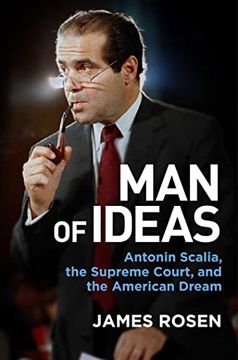 portada A man of Ideas: Antonin Scalia, the Supreme Court, and the American Dream (en Inglés)