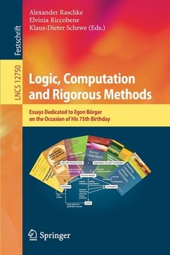 portada Logic, Computation and Rigorous Methods: Essays Dedicated to Egon Börger on the Occasion of His 75th Birthday (en Inglés)