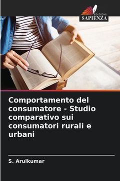 portada Comportamento del consumatore - Studio comparativo sui consumatori rurali e urbani (in Italian)