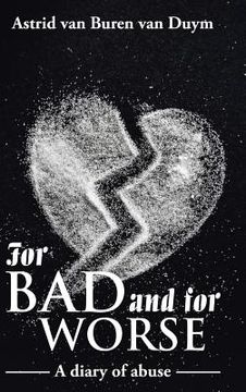 portada For bad and for worse: A diary of abuse (en Inglés)