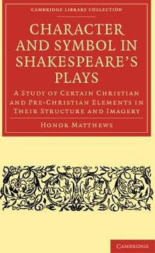 portada Character and Symbol in Shakespeare's Plays Paperback (Cambridge Library Collection - Shakespeare and Renaissance Drama) (en Inglés)
