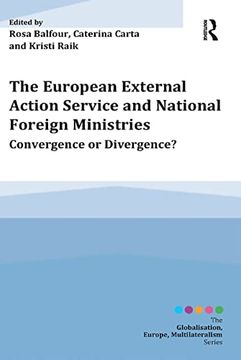 portada The European External Action Service and National Foreign Ministries: Convergence or Divergence? (en Inglés)