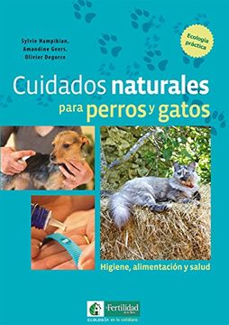 portada Cuidados Naturales Para Perros y Gatos: Higiene, Alimentacion y Salud (in Spanish)
