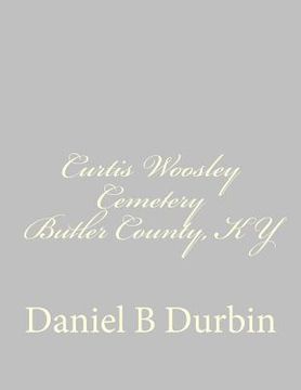 portada Curtis Woosley Cemetery Butler County, KY (in English)