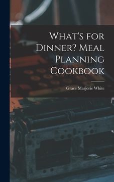 portada What's for Dinner? Meal Planning Cookbook (en Inglés)