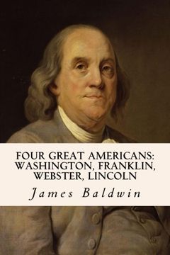 Libro Four Great Americans: Washington, Franklin, Webster, Lincoln ...