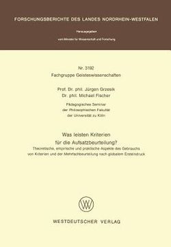 portada Was Leisten Kriterien Für Die Aufsatzbeurteilung?: Theoretische, Empirische Und Praktische Aspekte Des Gebrauchs Von Kriterien Und Der Mehrfachbeurtei (in German)