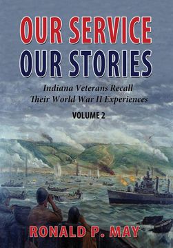 portada Our Service, our Stories, Volume 2: Indiana Veterans Recall Their World war ii Experiences