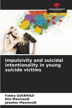 portada Impulsivity and suicidal intentionality in young suicide victims (en Inglés)