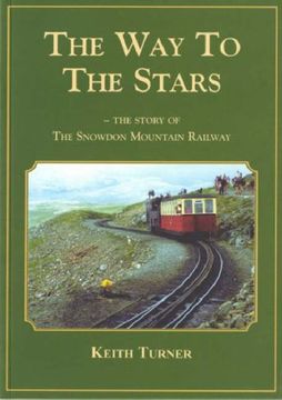 portada Way to the Stars, The - Story of the Snowdon Mountain Railway, The