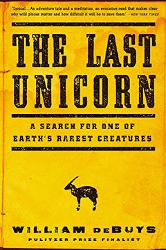 portada The Last Unicorn: A Search for One of Earth's Rarest Creatures (en Inglés)
