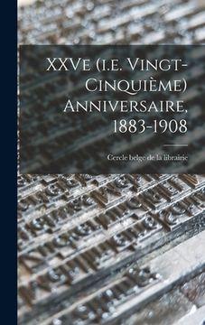 portada XXVe (i.e. vingt-cinquième) anniversaire, 1883-1908 (in French)