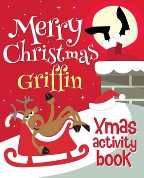 portada Merry Christmas Griffin - Xmas Activity Book: (Personalized Children's Activity Book) (en Inglés)