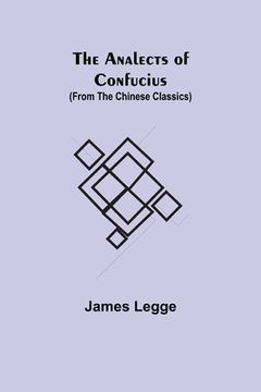 portada The Analects of Confucius (from the Chinese Classics) (in English)
