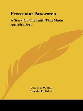 portada protestant panorama: a story of the faith that made america free (in English)