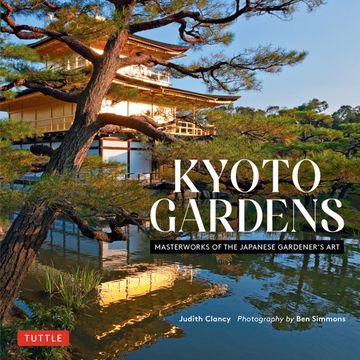 portada Kyoto Gardens: Masterworks of the Japanese Gardener's Art