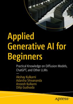 portada Applied Generative AI for Beginners: Practical Knowledge on Diffusion Models, Chatgpt, and Other Llms (en Inglés)