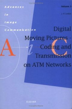 portada Digital Moving Pictures - Coding and Transmission on atm Networks (Volume 3) (Advances in Image Communication, Volume 3) (en Inglés)