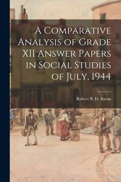 portada A Comparative Analysis of Grade XII Answer Papers in Social Studies of July, 1944 (en Inglés)