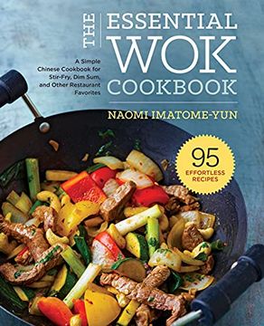 portada The Essential wok Cookbook: A Simple Chinese Cookbook for Stir-Fry, dim Sum, and Other Restaurant Favorites (en Inglés)