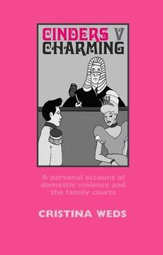 portada Cinders v Charming: A Personal Account of Domestic Violence and the Family Courts (en Inglés)