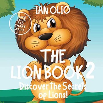 portada The Lion Book 2. Discover the Secrets of Lions! Make Your kid Smart Series. Book for Kids Ages 3-6. (en Inglés)