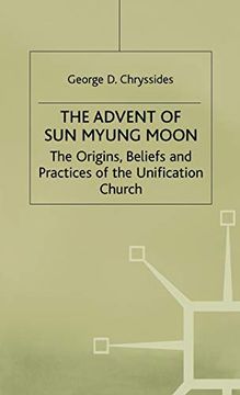portada The Advent of sun Myung Moon: The Origins, Beliefs and Practices of the Unification Church (en Inglés)