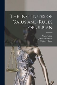 portada The Institutes of Gaius and Rules of Ulpian (in English)