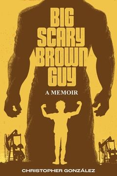 portada Big Scary Brown Guy: A Memoir