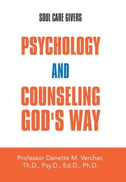 portada Psychology and Counseling God's Way: Soul Care Givers (en Inglés)