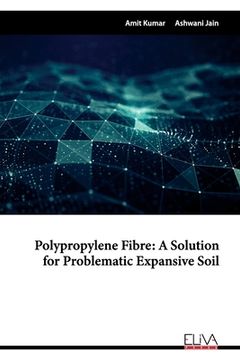 portada Polypropylene Fibre: A Solution for Problematic Expansive Soil (en Inglés)