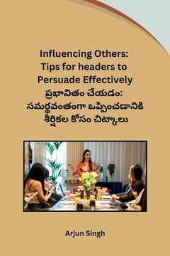 portada Influencing Others: Tips for headers to Persuade Effectively (in Telugu)