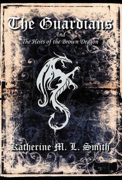 the guardians and the heirs of the brown dragon (en Inglés)