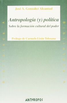 portada Antropologia (y) Politica: Sobre la Formacion Cultural del Poder