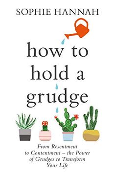 portada How to Hold a Grudge: From Resentment to Contentment - the Power of Grudges to Transform Your Life (en Inglés)