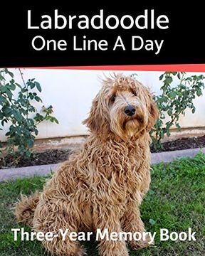 portada Labradoodle - one Line a Day: A Three-Year Memory Book to Track Your Dog’S Growth (a Memory a day for Dogs)
