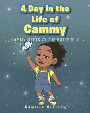 portada A Day in the Life of Cammy: Cammy Meets Zy The Butterfly (en Inglés)