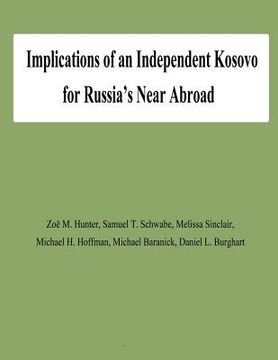 portada Implications of an Independent Kosovo for Russia's Near Abroad (en Inglés)