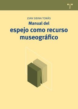 portada Manual del Espejo Como Recurso Museográfico (Manuales de Museística, Patrimonio y Turismo Cultural)