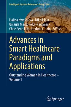 portada Advances in Smart Healthcare Paradigms and Applications: Outstanding Women in Healthcare--Volume 1 (en Inglés)