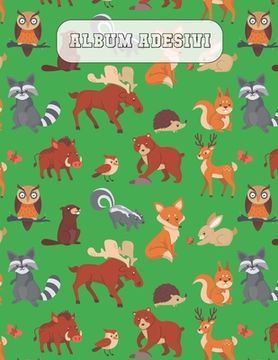 portada Album Adesivi: Animali del bosco- A4+ bianco - 35 pagine senza silicone- silicone free paper - idea regalo natale (en Italiano)