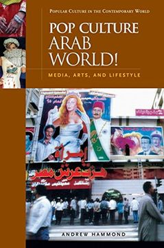 portada Pop Culture Arab World! Media, Arts, and Lifestyle (Popular Culture in the Contemporary World) (in English)