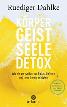 portada Körper-Geist-Seele-Detox: Wie wir uns Rundum von Ballast Befreien und Neue Energie Schöpfen - mit Heilmeditationen zum Audio-Download (in German)