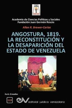 portada Angostura 1819. La Reconstitución y la Desaparición del Estado de Venezuela (in Spanish)