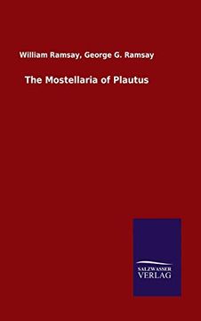 The Mostellaria of Plautus